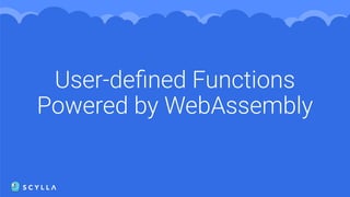 User-deﬁned Functions
Powered by WebAssembly
 