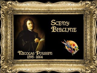 Sceny Biblijne Nicolas Poussin  1595 - 1664 