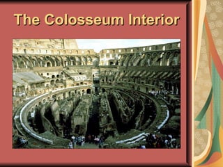 The Colosseum Interior 