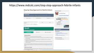 https://www.mdcalc.com/step-step-approach-febrile-infants
 