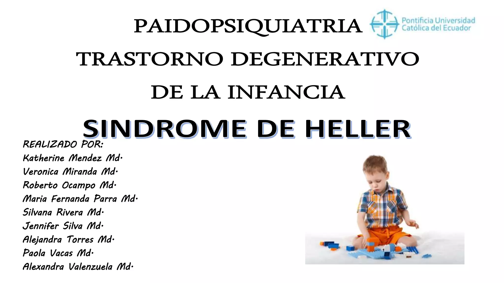 TRASTORNOS DEGENERATIVO DE LA INFANCIA. SINDROME DE HELLER | PPTX