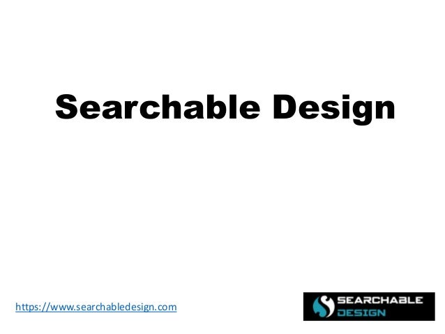 https://www.searchabledesign.com
Searchable Design
 