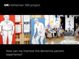 A look behind the scenes:
Example for Co-Design
Content: creative solutions to the
challenges presented by Alzheimer’s
 
M...
