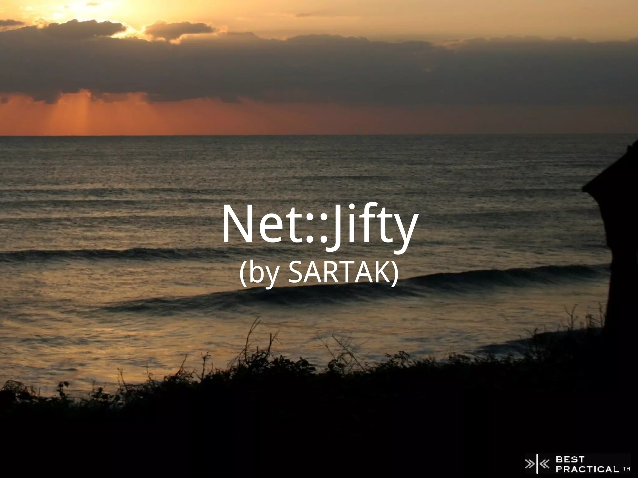 Net::Jifty
(by SARTAK)
 
