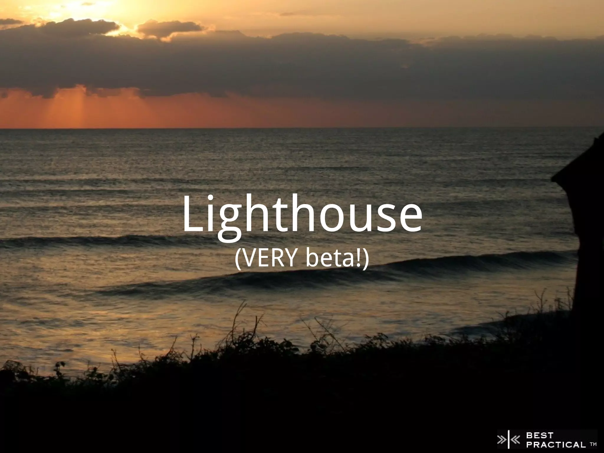 Lighthouse
  (VERY beta!)
 