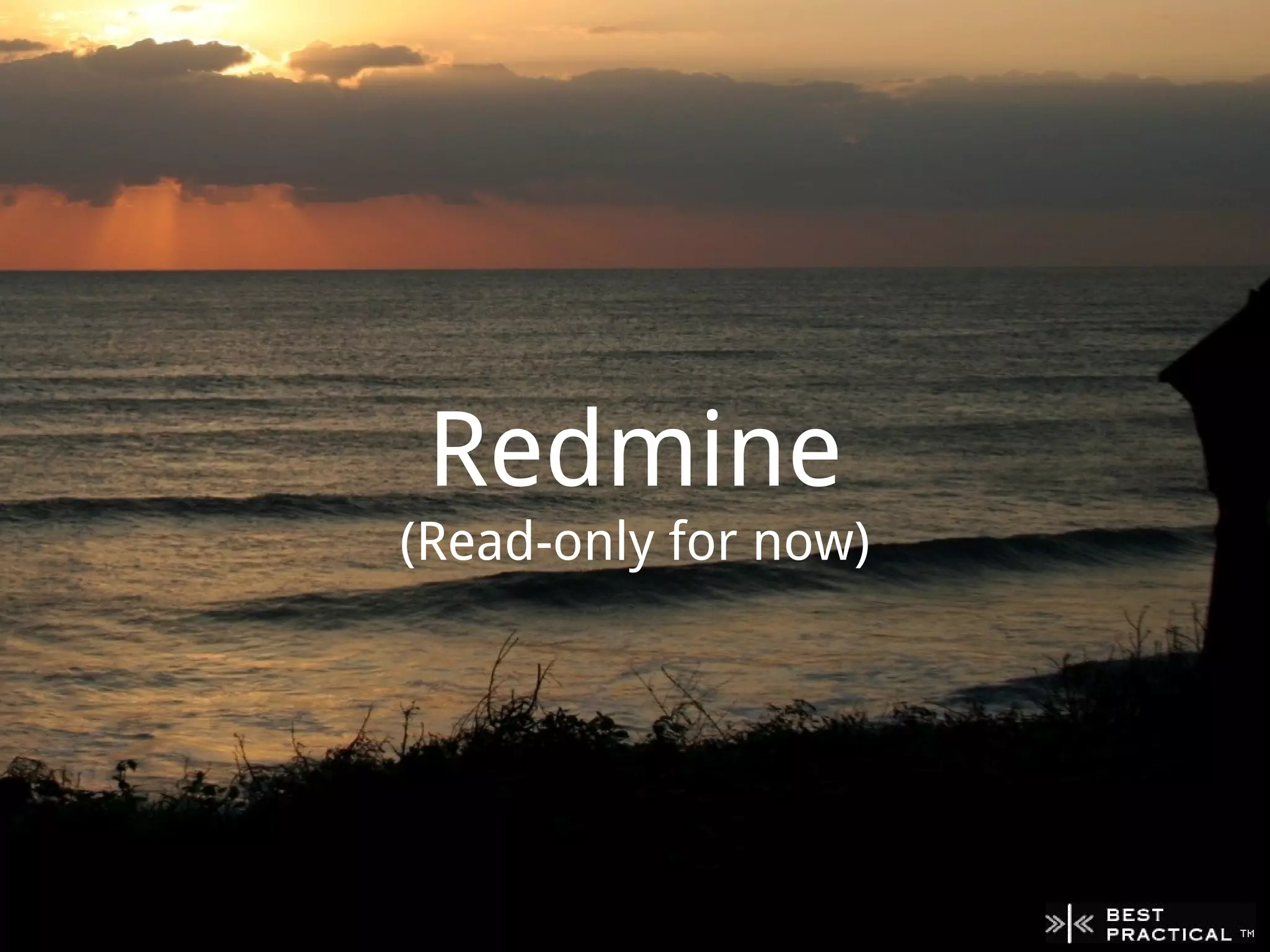 Redmine
(Read-only for now)
 