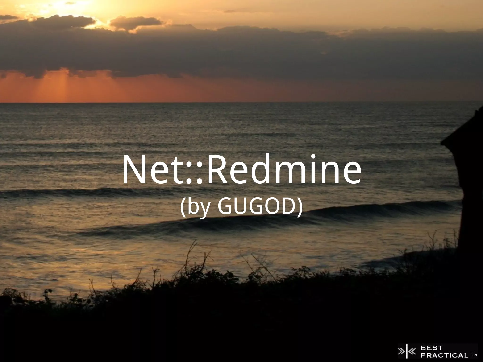 Net::Redmine
  (by GUGOD)
 
