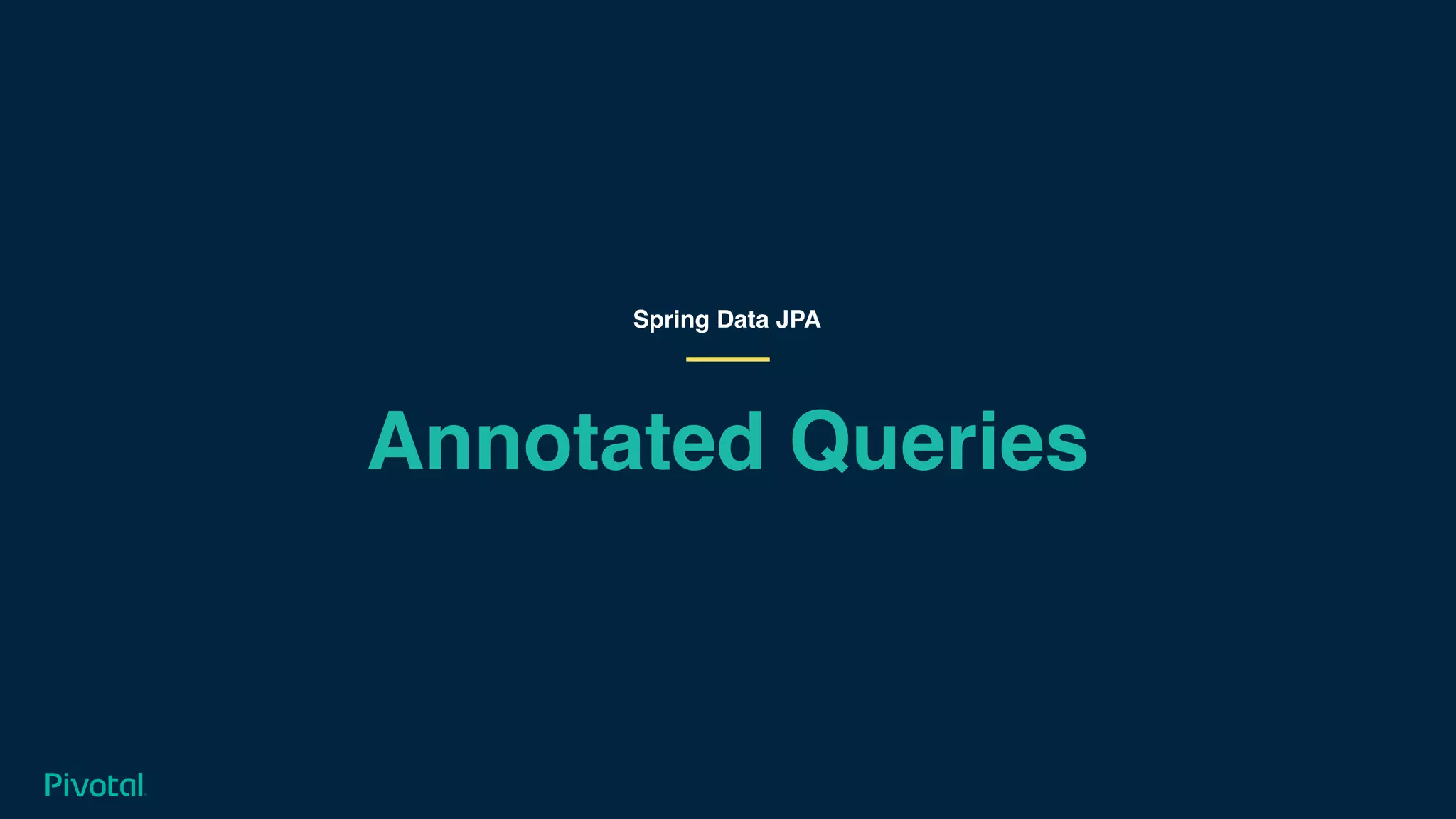 Annotated Queries
Spring Data JPA
 