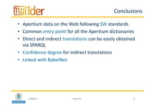 16/06/2015 35Jorge Gracia
Conclusions
• Apertium data on the Web following SW standards 
• Common entry point for all the ...