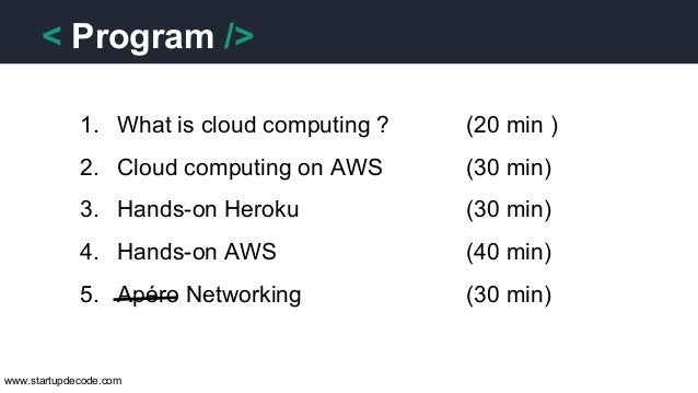 is cloud 101 what 101: Hands on Cloud & Heroku AWS is cloud 101 what 101: Hands on Cloud & Heroku AWS