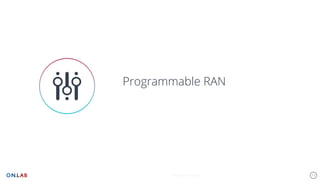 13
Programmable RAN
Keynote Template
 