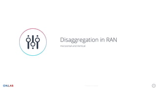 23
Disaggregation in RAN
Horizontal and Vertical
Keynote Template
 