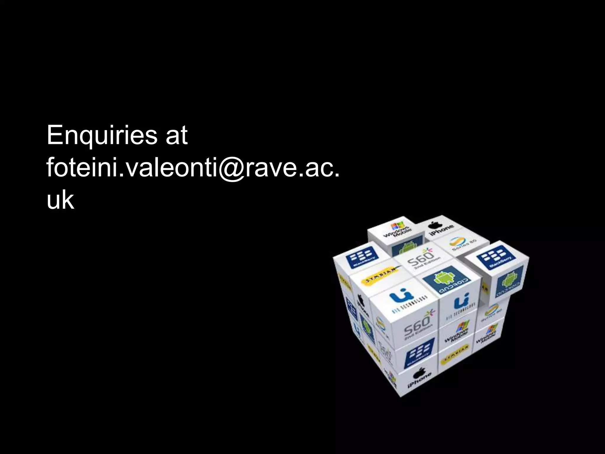 Enquiries at
foteini.valeonti@rave.ac.
uk
 