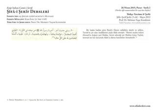 Eyüp Sultan Camii-i Şerifi
ŞifÂ-i ŞerÎf Dersleri
Eserin Adı: eş-ŞifÂ bi-ta’rÎfi hukūkı’l-MustafÂ
Eserin Müellifi: Kādı İyÂ...