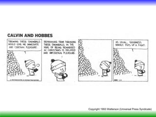 Copyright 1993 Watterson (Universal Press Syndicate)
 