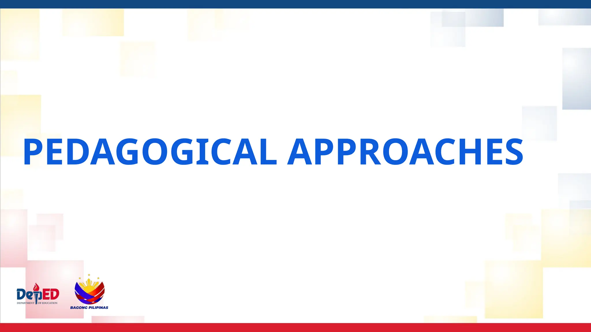 PEDAGOGICAL APPROACHES
 