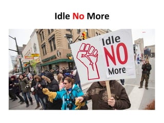 Idle No More
 