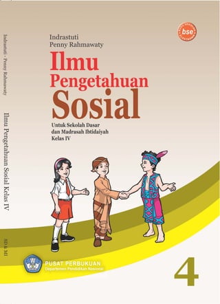 Penny Rahmawaty
Indrastuti
Indrastuti - Penny Rahmawaty   Ilmu Pengetahuan Sosial Kelas IV   SD & MI
 
