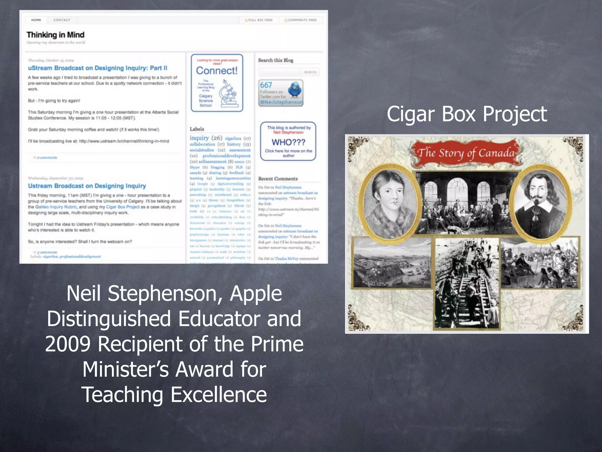 Cigar Box Project




  Neil Stephenson, Apple
Distinguished Educator and
2009 Recipient of the Prime
    Minister’s Award for
    Teaching Excellence
 