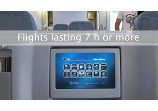 Flights lasting 7 h or more 
 