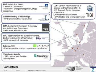 4 / 20 20 / 03 / 201327/09/13
UBO: Universität Bonn
- Technical Coordinator
- WP4/WP5: change management, shape
recognitio...
