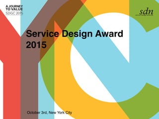 Service Design Award
2015
October 3rd, New York City
 