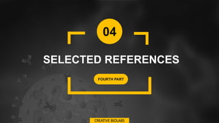 04
SELECTED REFERENCES
FOURTH PART
CREATIVE BIOLABS
 