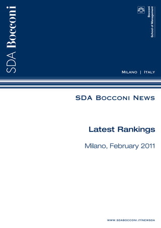 Milano | Italy




SDA Bocconi News




  Latest Rankings

 Milano, February 2011




       www.sdabocconi.it/newsda
 