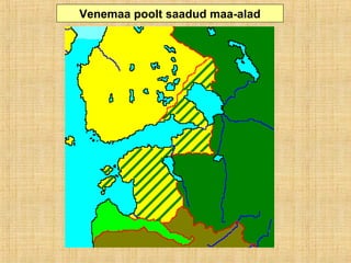 Venemaa poolt saadud maa-alad
 