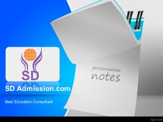 SD Admission.com
Best Education Consultant

 
