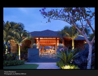 Hawaii Residence
Photography by Matthew Millman
 
