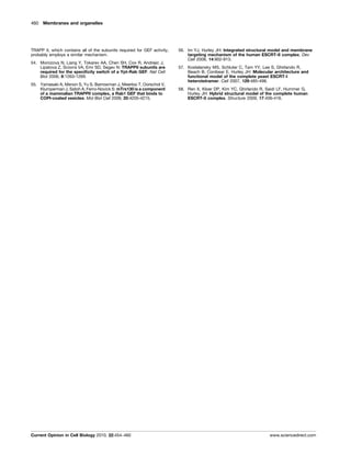 TRAPP II, which contains all of the subunits required for GEF activity,
probably employs a similar mechanism.
54. Morozova N, Liang Y, Tokarev AA, Chen SH, Cox R, Andrejic J,
Lipatova Z, Sciorra VA, Emr SD, Segev N: TRAPPII subunits are
required for the speciﬁcity switch of a Ypt-Rab GEF. Nat Cell
Biol 2006, 8:1263-1269.
55. Yamasaki A, Menon S, Yu S, Barrowman J, Meerloo T, Oorschot V,
Klumperman J, Satoh A, Ferro-Novick S: mTrs130 is a component
of a mammalian TRAPPII complex, a Rab1 GEF that binds to
COPI-coated vesicles. Mol Biol Cell 2009, 20:4205-4215.
56. Im YJ, Hurley JH: Integrated structural model and membrane
targeting mechanism of the human ESCRT-II complex. Dev
Cell 2008, 14:902-913.
57. Kostelansky MS, Schluter C, Tam YY, Lee S, Ghirlando R,
Beach B, Conibear E, Hurley JH: Molecular architecture and
functional model of the complete yeast ESCRT-I
heterotetramer. Cell 2007, 129:485-498.
58. Ren X, Kloer DP, Kim YC, Ghirlando R, Saidi LF, Hummer G,
Hurley JH: Hybrid structural model of the complete human
ESCRT-0 complex. Structure 2009, 17:406-416.
460 Membranes and organelles
Current Opinion in Cell Biology 2010, 22:454–460 www.sciencedirect.com
 