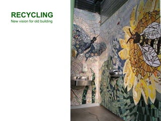 RECYCLING New vision for old building 
