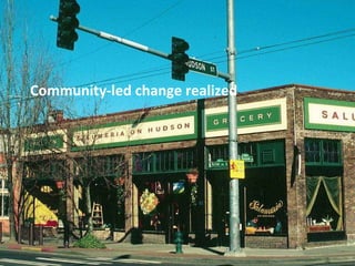 Community-led change realized 