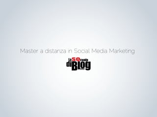 Master a distanza in Social Media Marketing
 