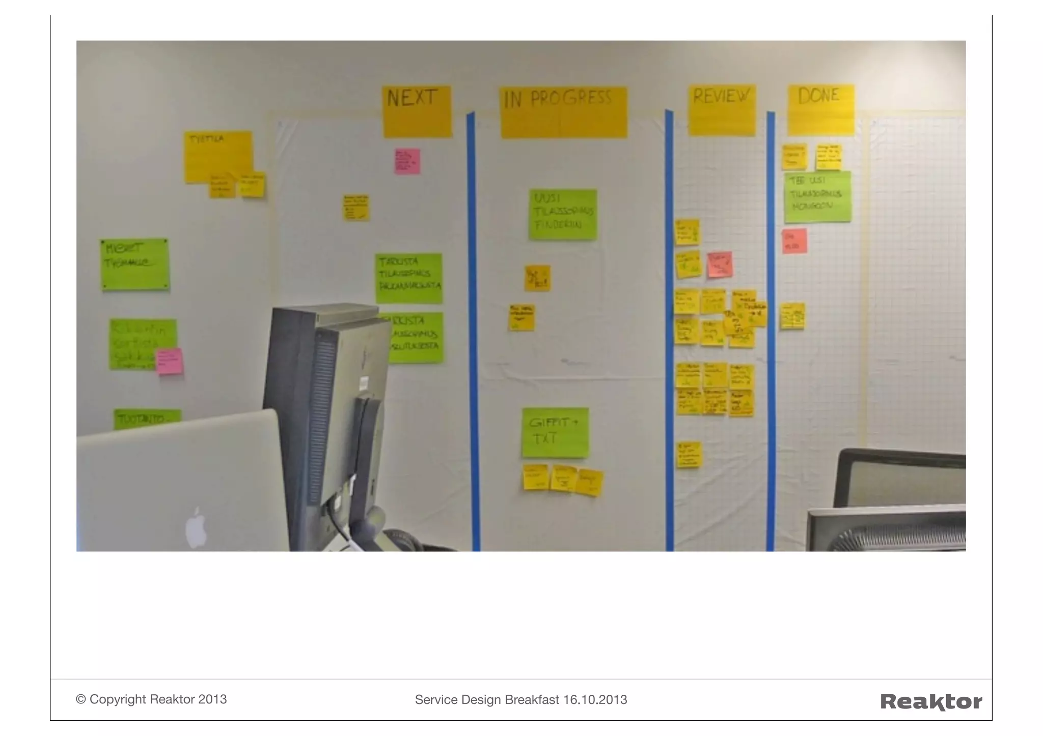 © Copyright Reaktor 2013

Service Design Breakfast 16.10.2013

 