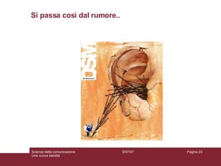 Si passa così dal rumore.. 