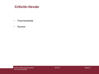 Criticità rilevate Frammentarietà Rumore 