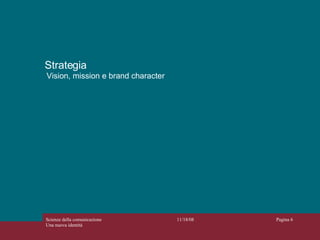 Strategia Vision, mission e brand character 