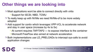 2018 Storage Developer Conference. © MayaData All Rights Reserved. !35
Other things we are looking into
❒ Most application...
