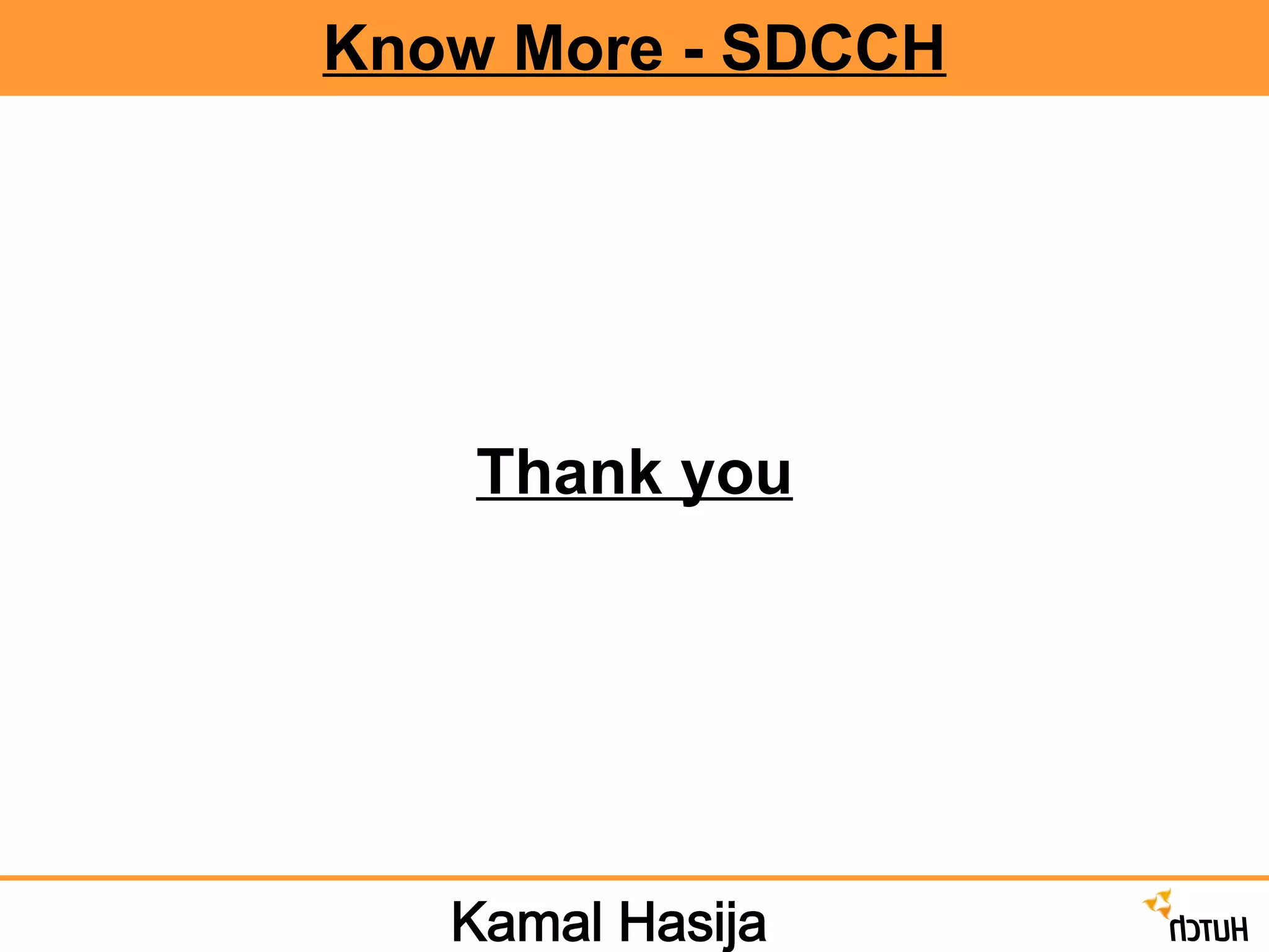Thank you Know More - SDCCH Kamal Hasija 