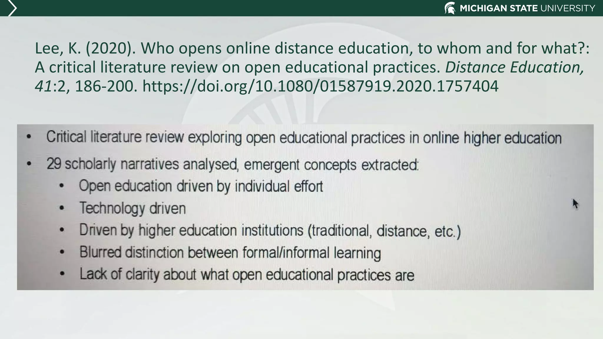 Lee, K. (2020). Who opens online distance education, to whom and for what?:
A critical literature review on open educational practices. Distance Education,
41:2, 186-200. https://doi.org/10.1080/01587919.2020.1757404
 
