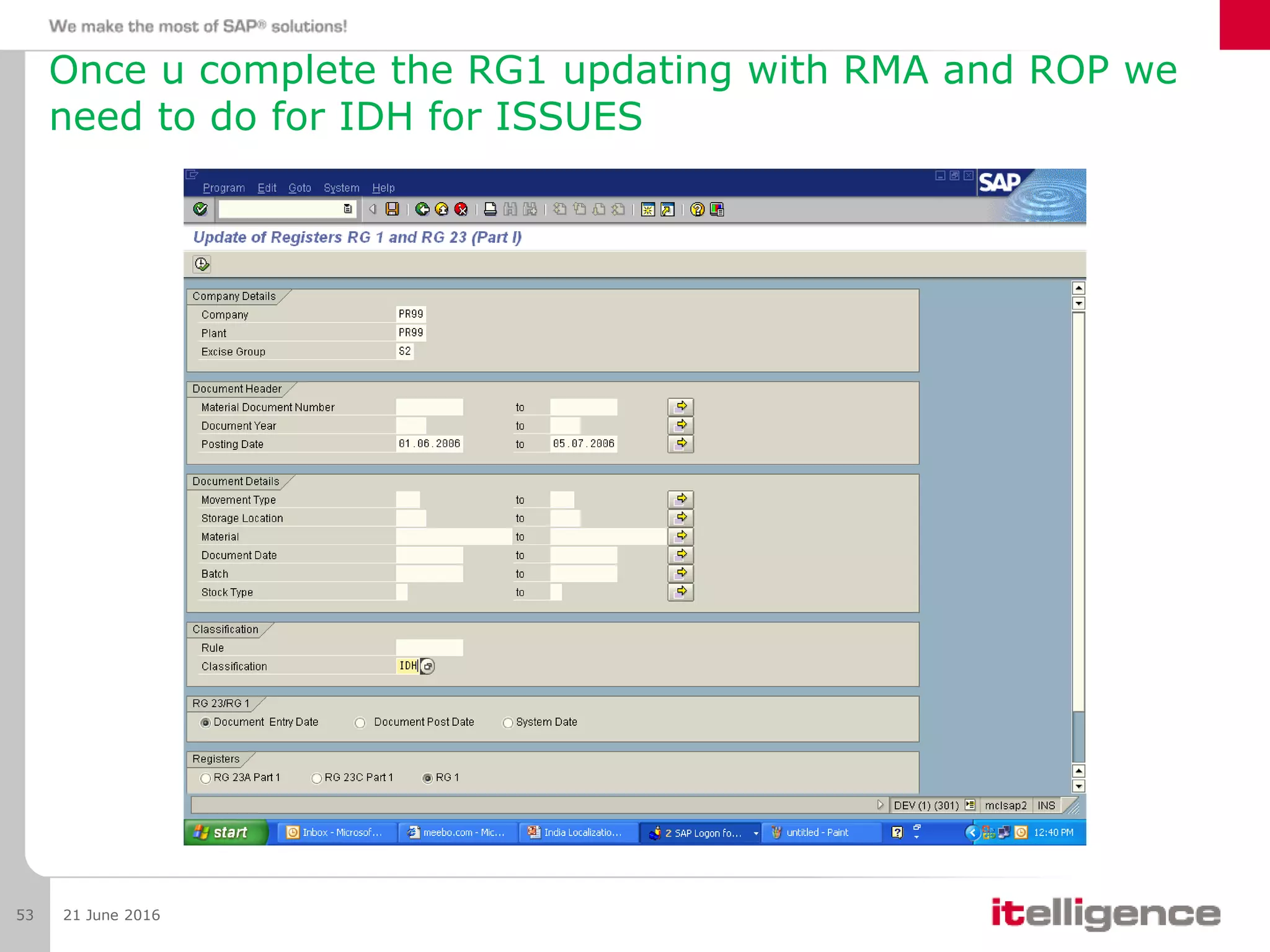 Once u complete the RG1 updating with RMA and ROP we
need to do for IDH for ISSUES
21 June 201653
 