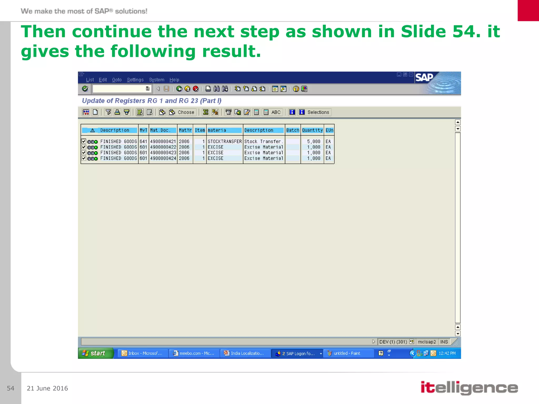 Then continue the next step as shown in Slide 54. it
gives the following result.
21 June 201654
 