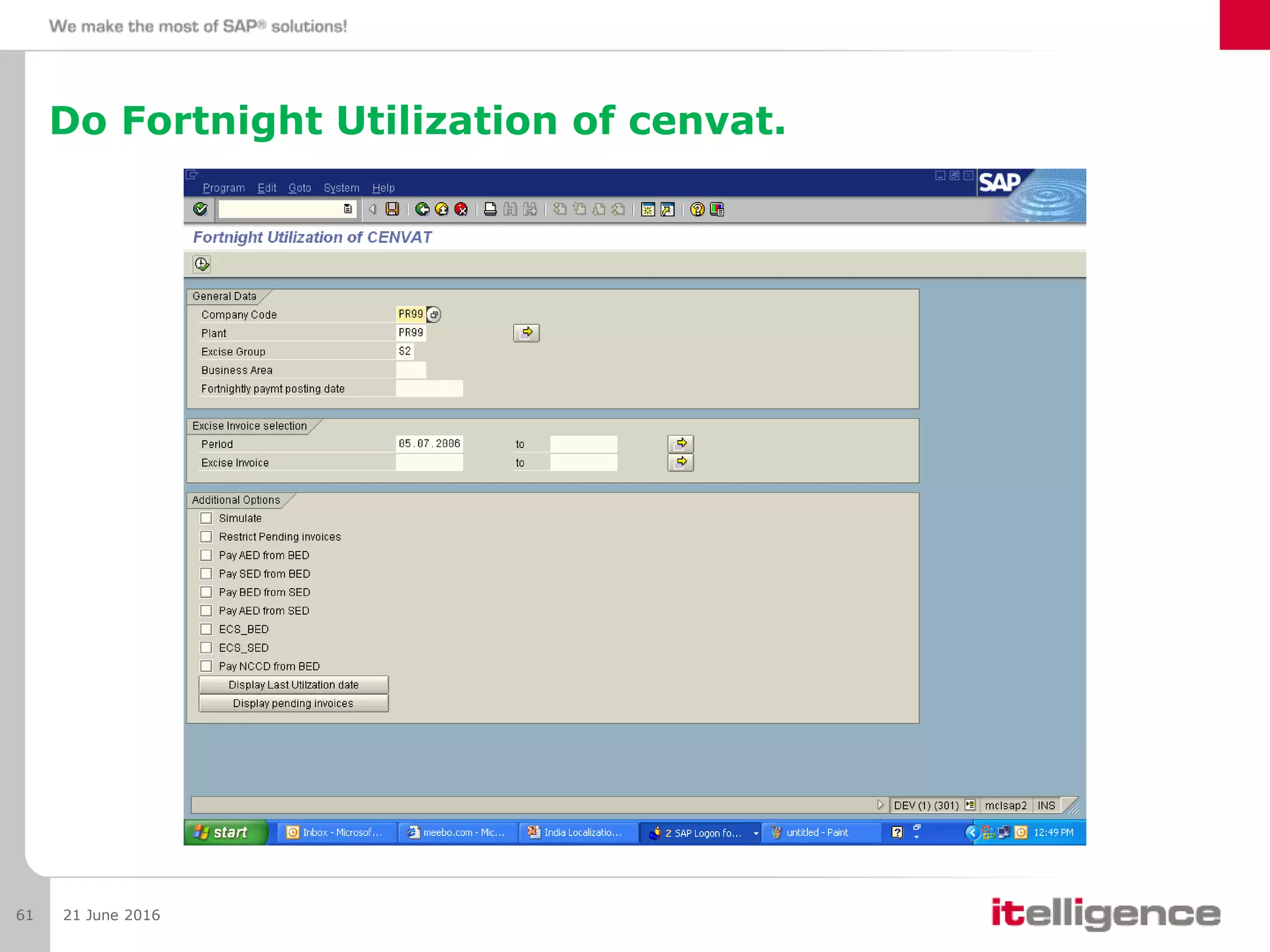 Do Fortnight Utilization of cenvat.
21 June 201661
 