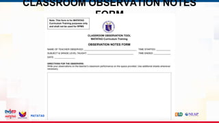 MATATAG Curriculum Training | 2024
CLASSROOM OBSERVATION NOTES
FORM
 