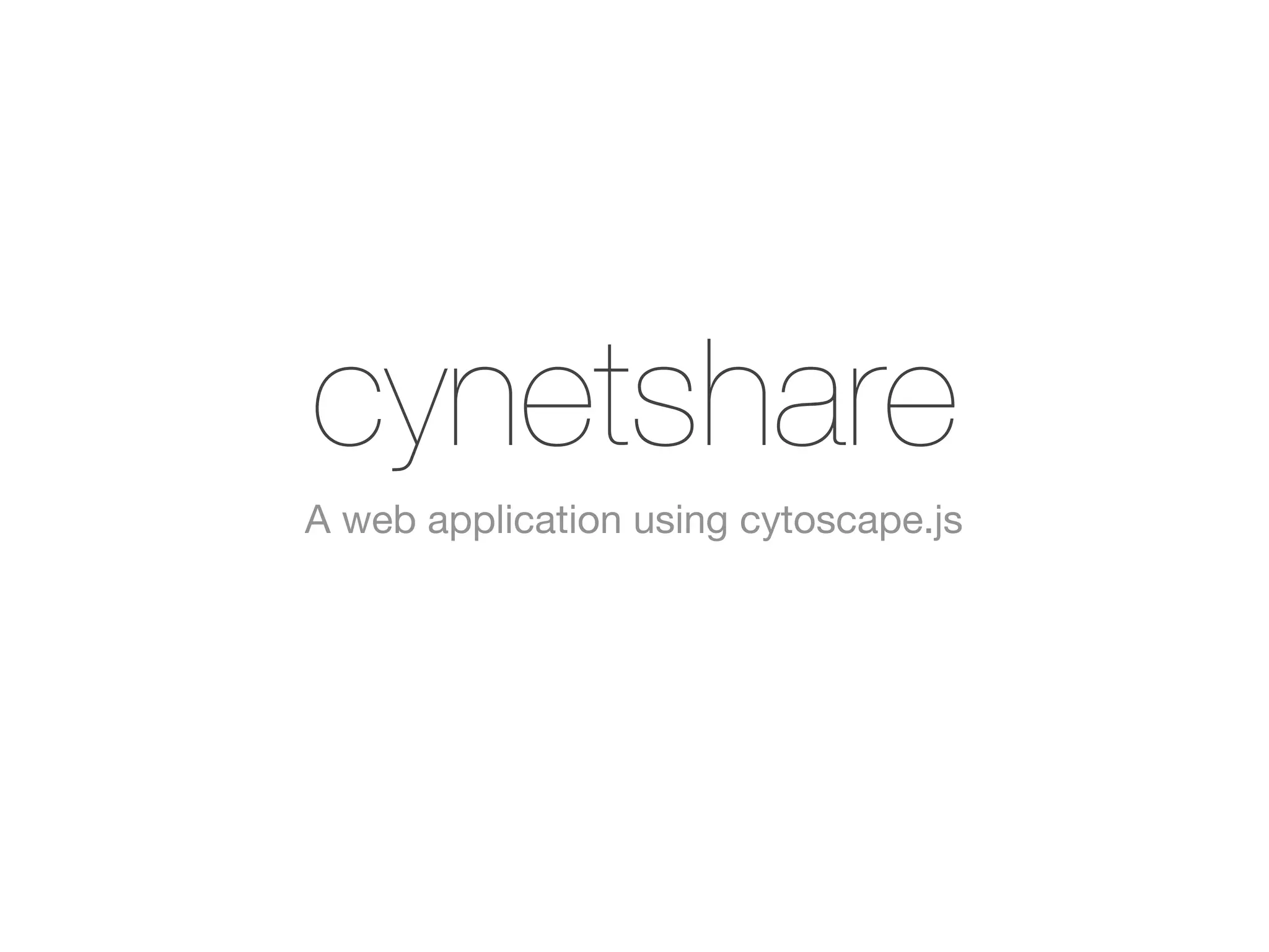 cynetshare
A web application using cytoscape.js
 