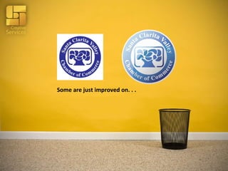 Some are just improved on. . . 