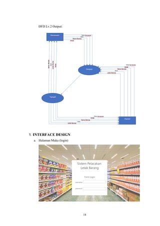 18
DFD Lv.2 Output:
7. INTERFACE DESIGN
a. Halaman Muka (login)
 