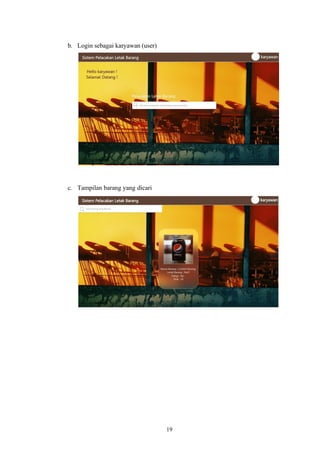19
b. Login sebagai karyawan (user)
c. Tampilan barang yang dicari
 